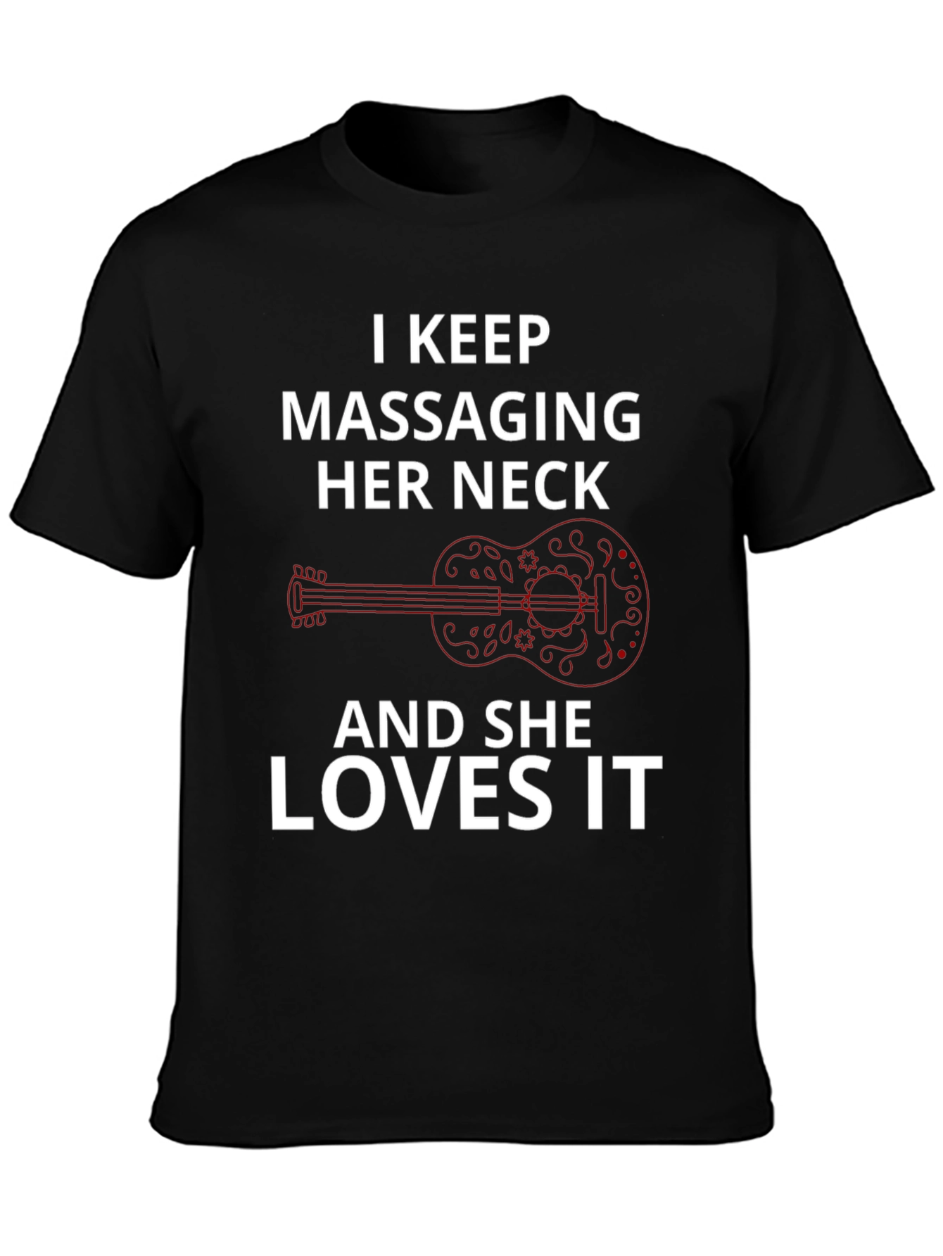 I Keep Massaging Her Neck T-Shirt