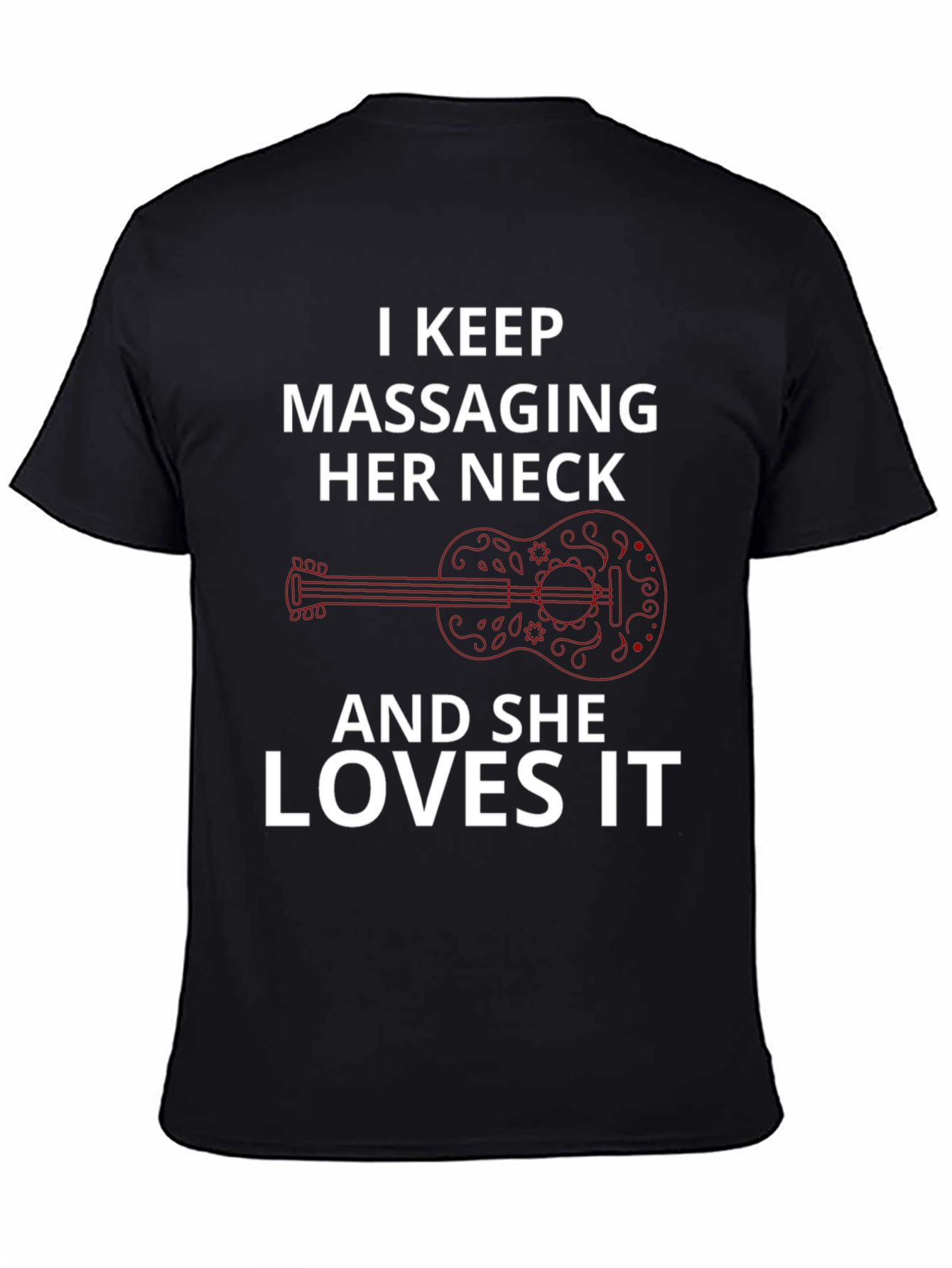 I Keep Massaging Her Neck T-Shirt