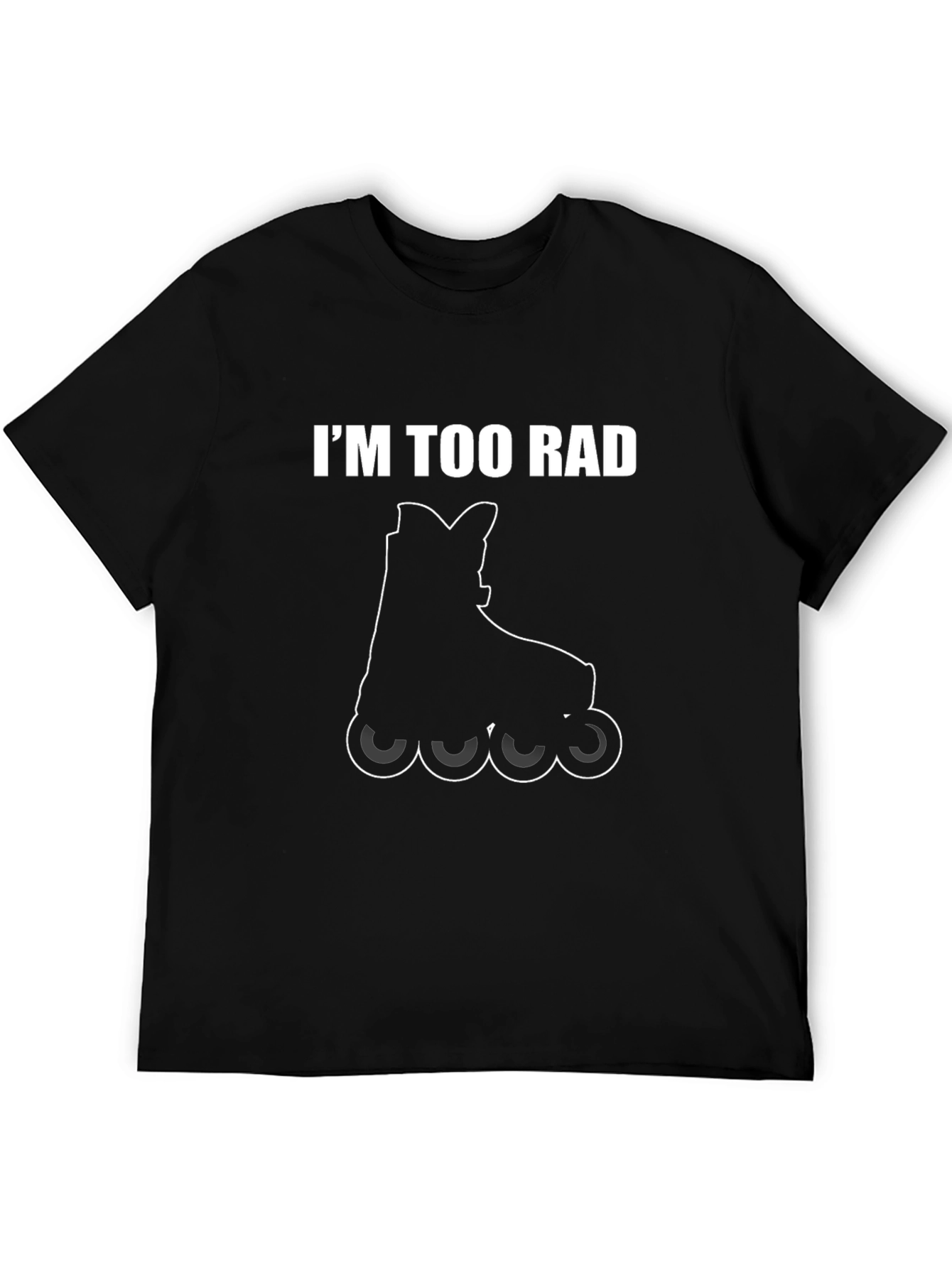 Im Too Rad Inline Skate T-Shirt