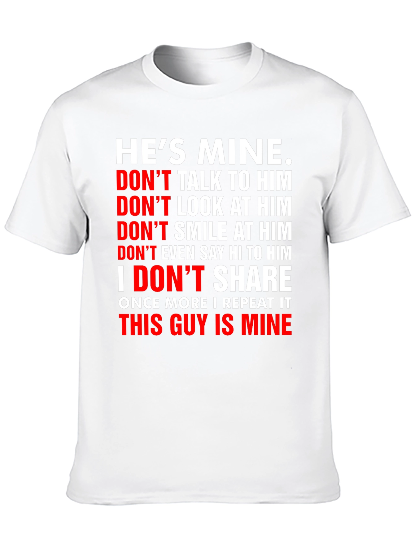 Hes Mine Graphic Tee - Possessive Novelty T-Shirt