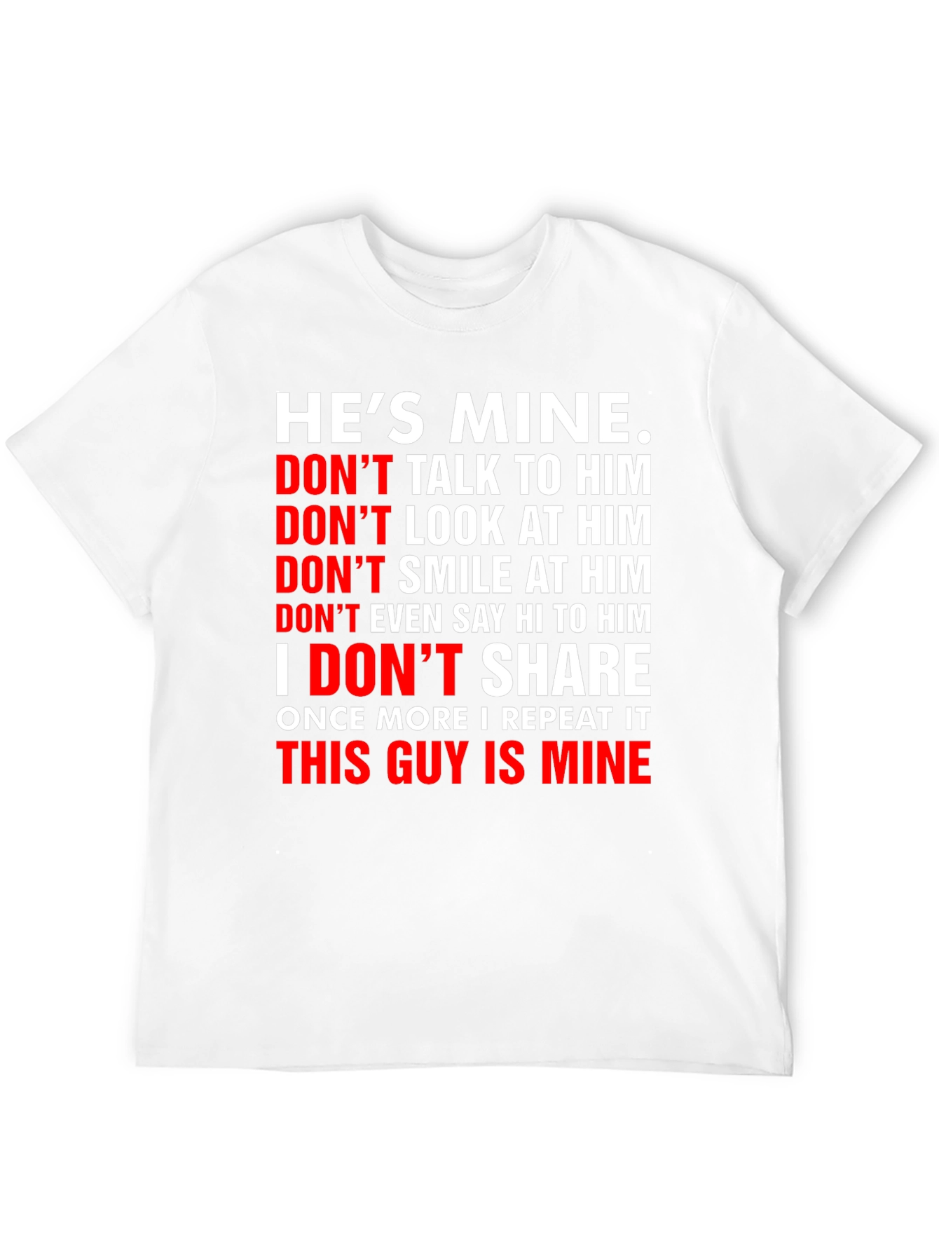 Hes Mine Graphic Tee - Possessive Novelty T-Shirt