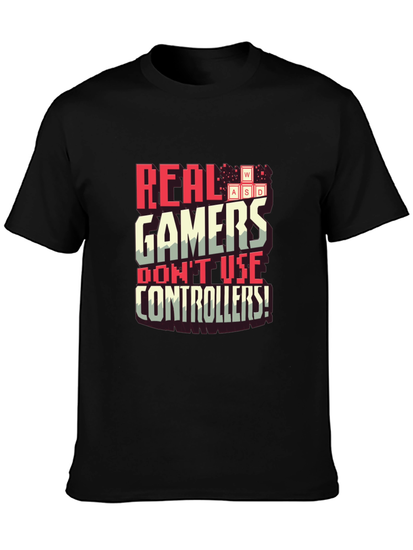 Real Gamers Dont Use Controllers T-Shirt
