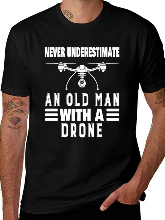 Never Underestimate Old Man Drone T-Shirt