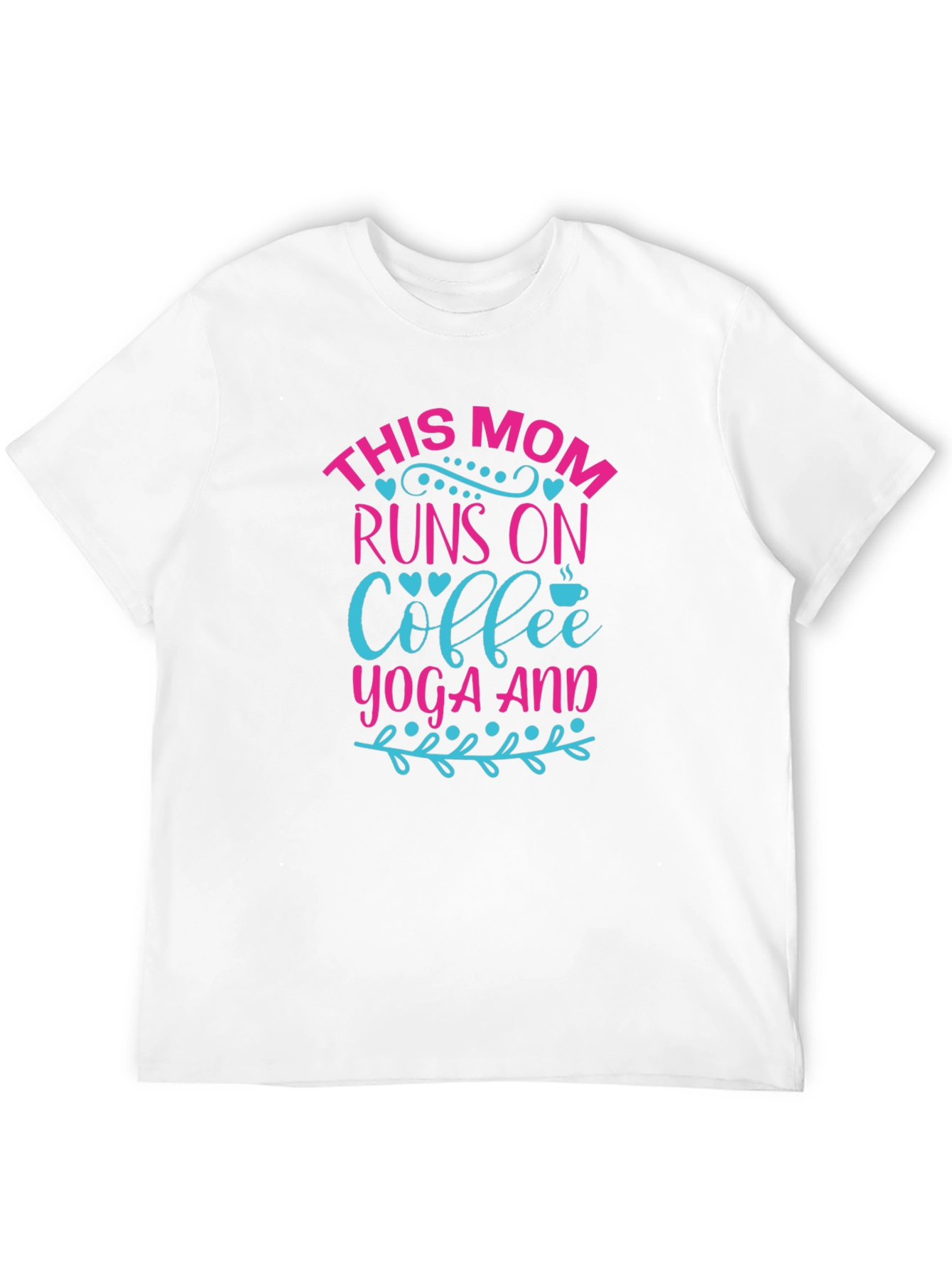 This Mom Runs On Coffee Yoga And T-Shirt