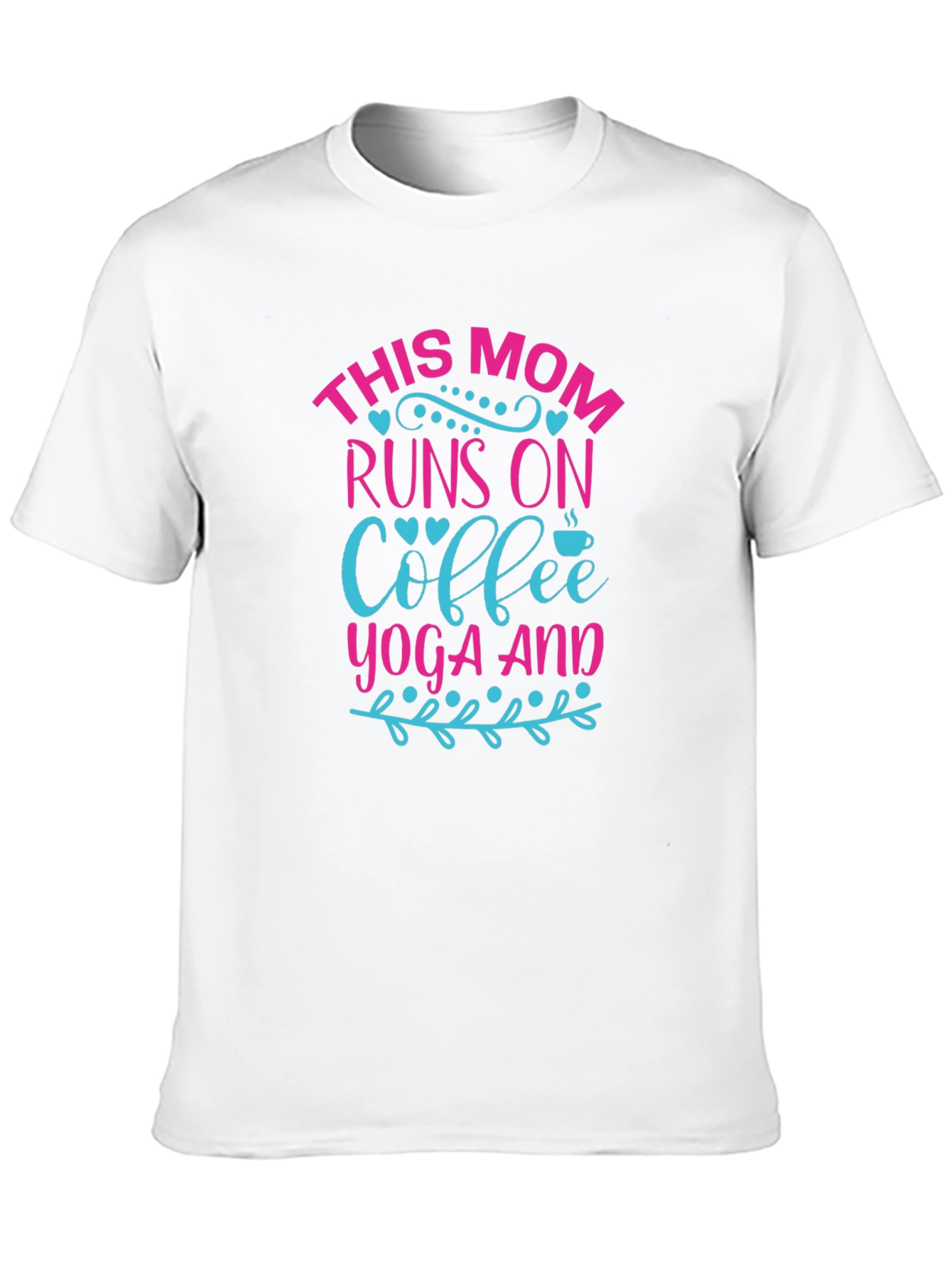 This Mom Runs On Coffee Yoga And T-Shirt