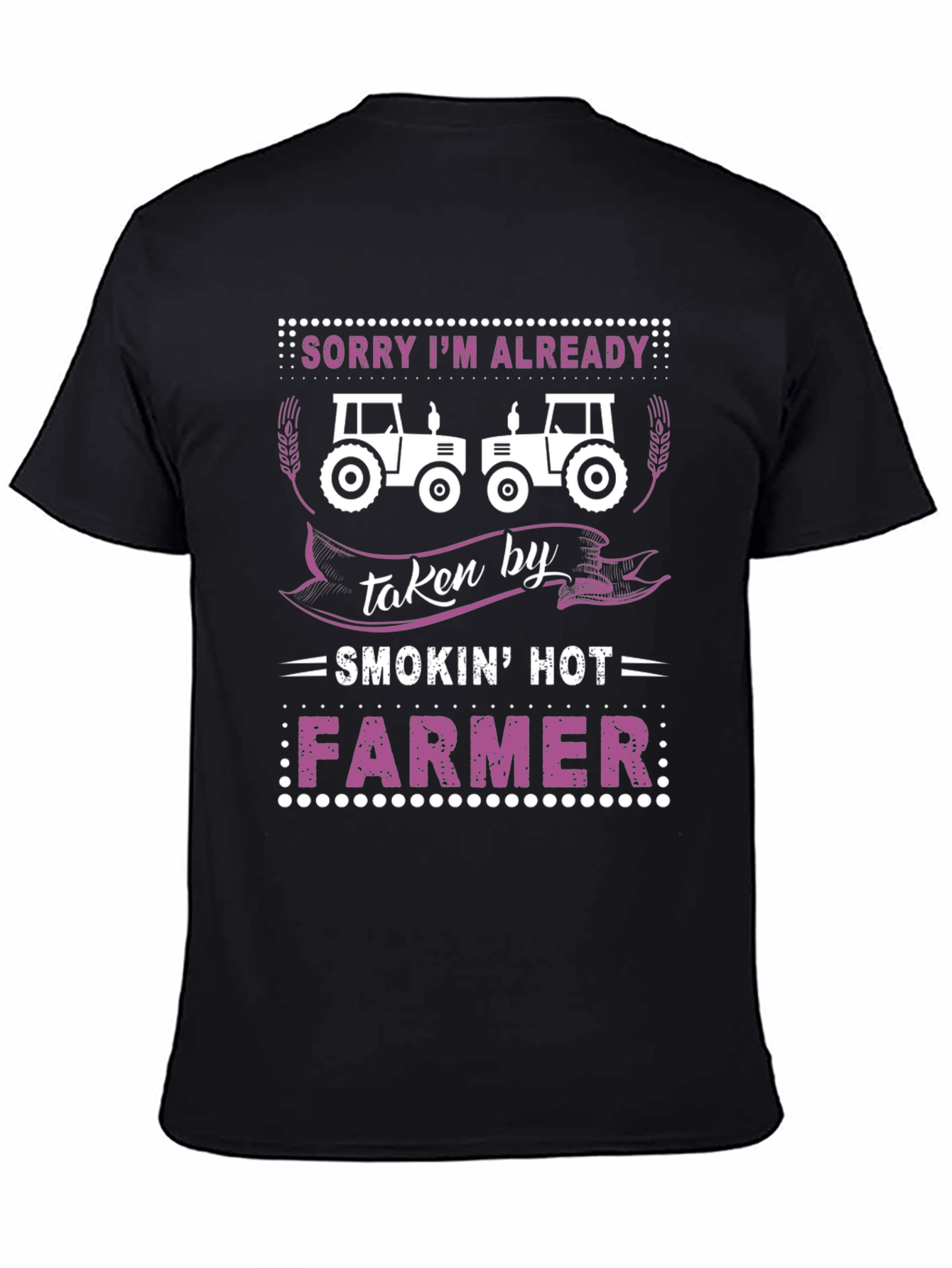 Taken By Smokin Hot Farmer T-Shirt