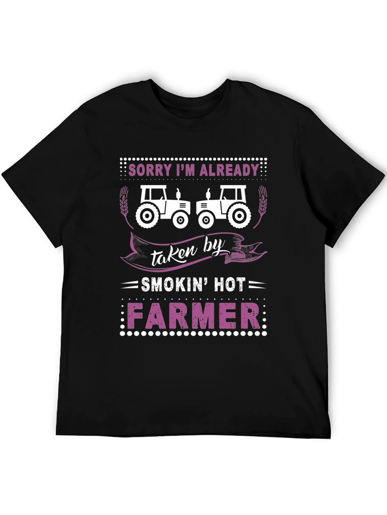Taken By Smokin Hot Farmer T-Shirt