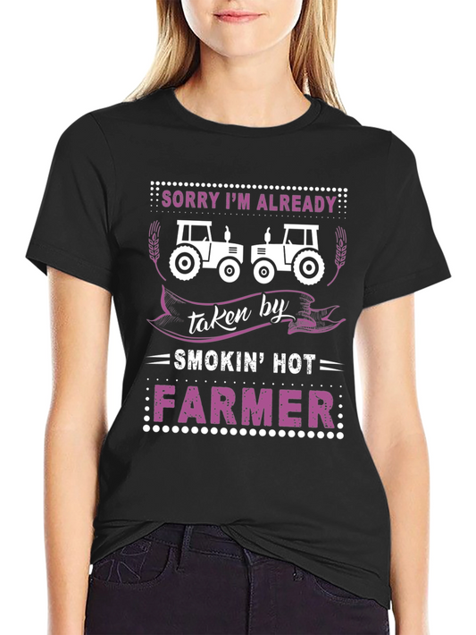 Taken By Smokin Hot Farmer T-Shirt