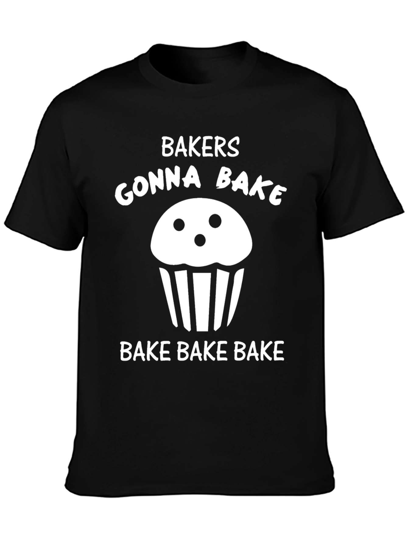 Bakers Gonna Bake T-Shirt