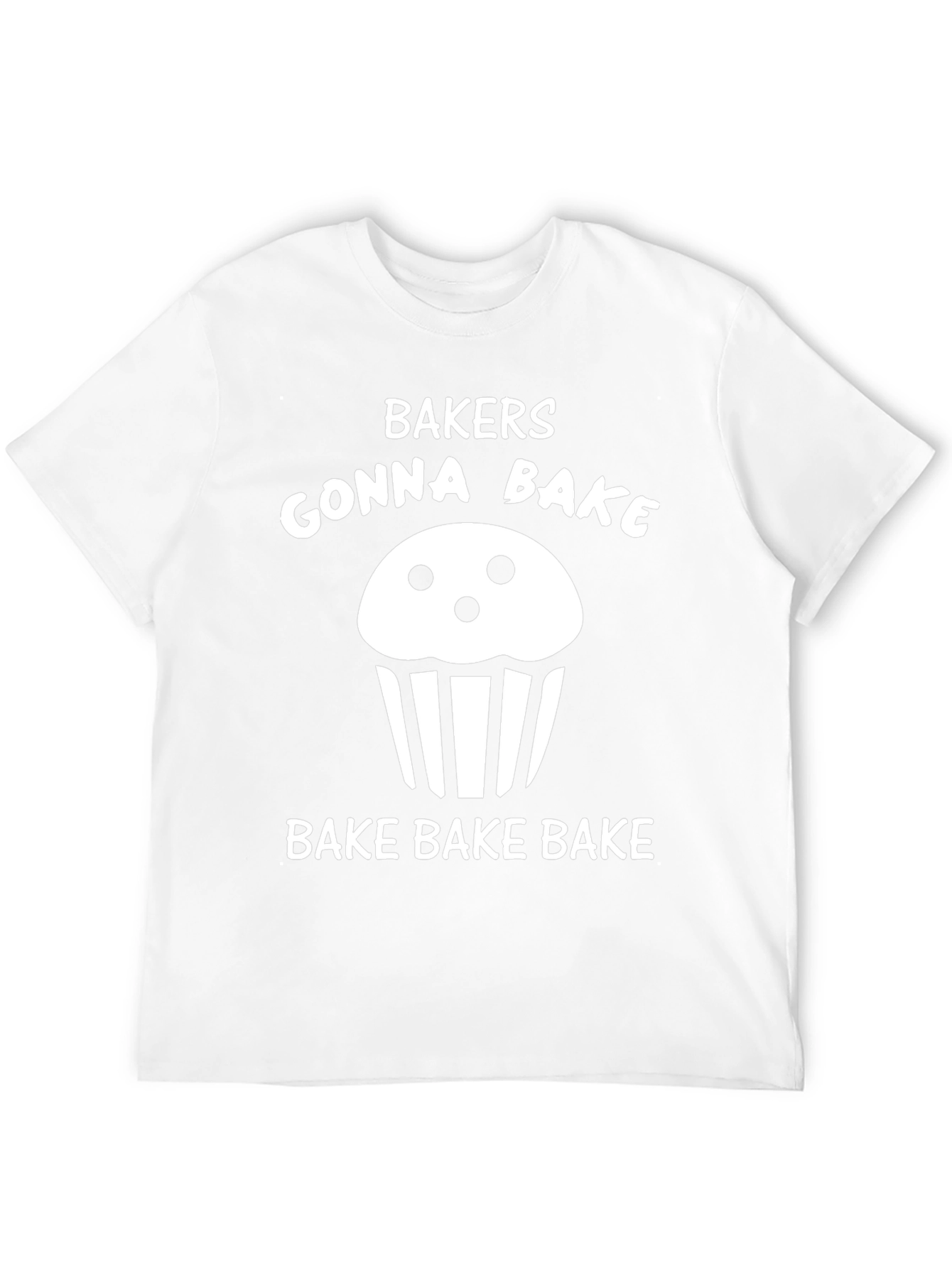 Bakers Gonna Bake T-Shirt