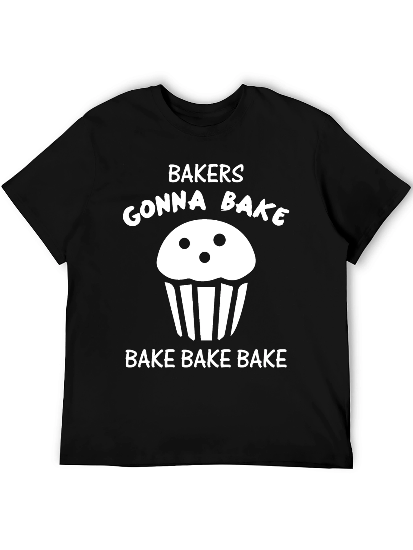 Bakers Gonna Bake T-Shirt