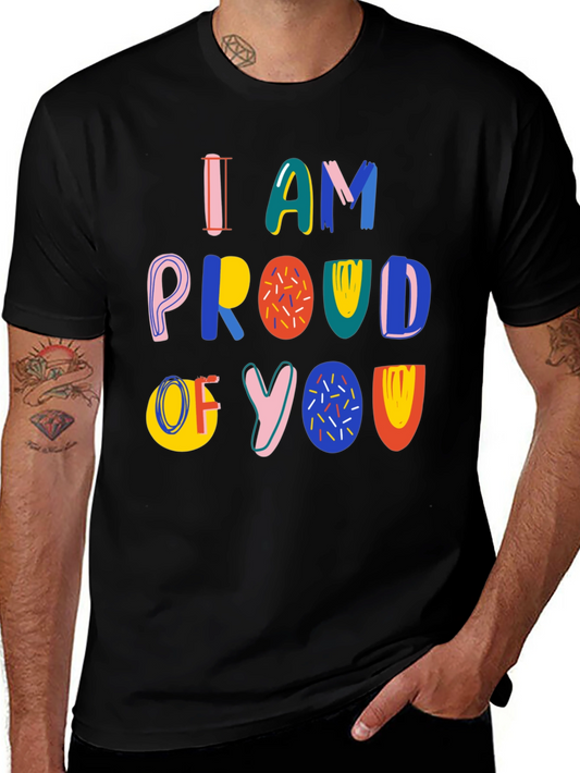 I Am Proud of You Graphic Tee - Black Unisex T-Shirt