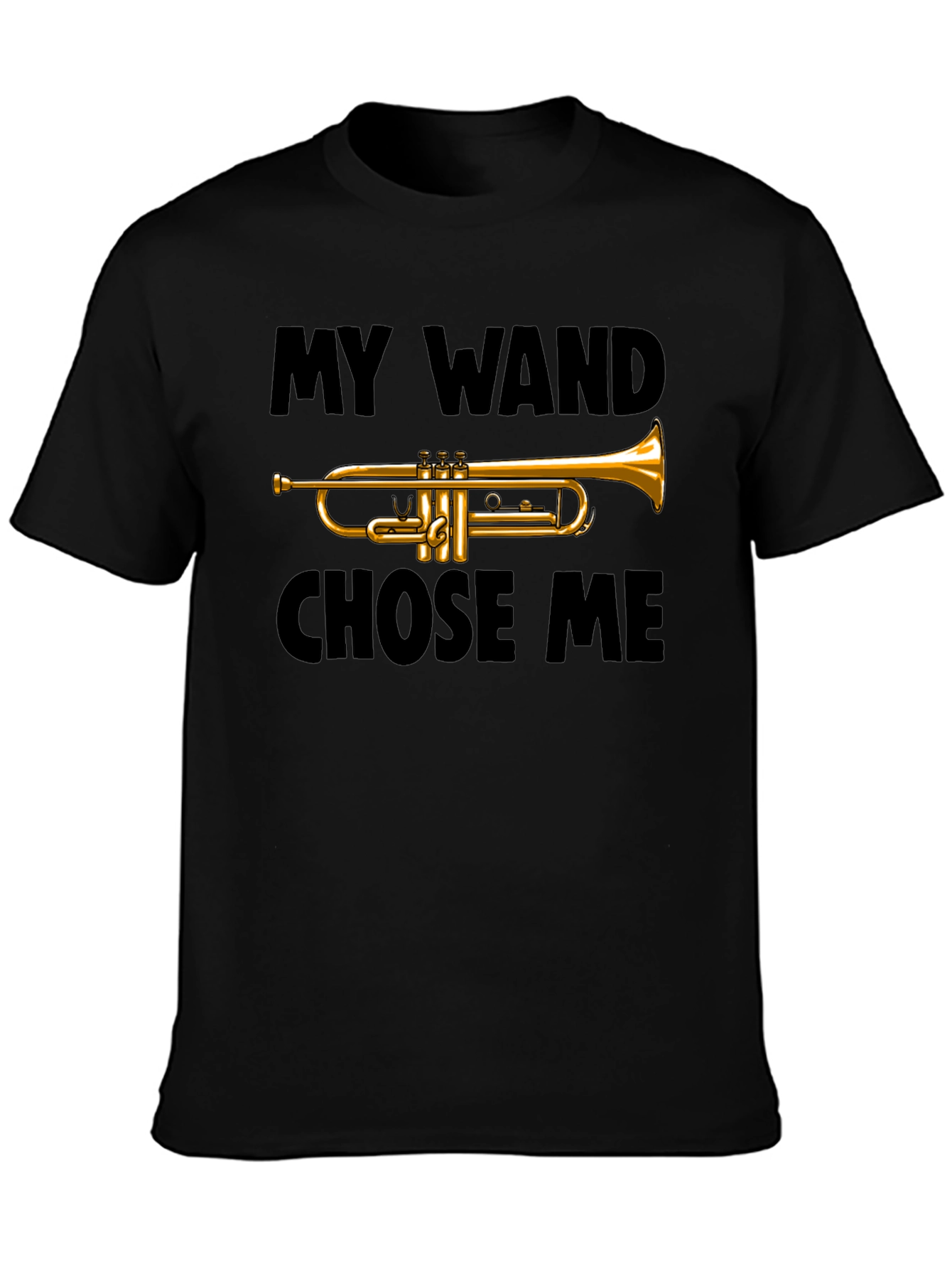 My Wand Chose Me Trumpet T-Shirt