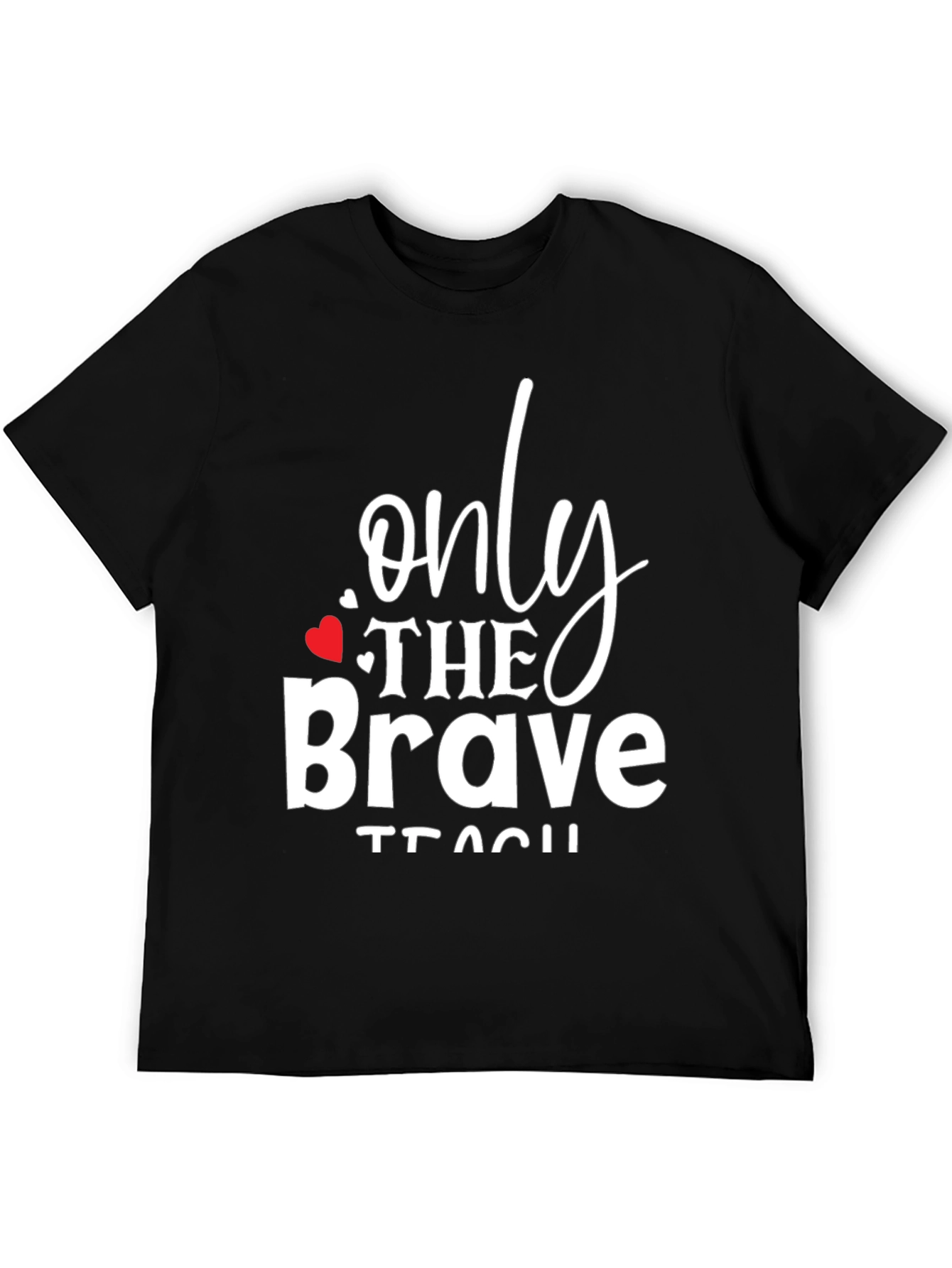 Only The Brave Teach Graphic Tee