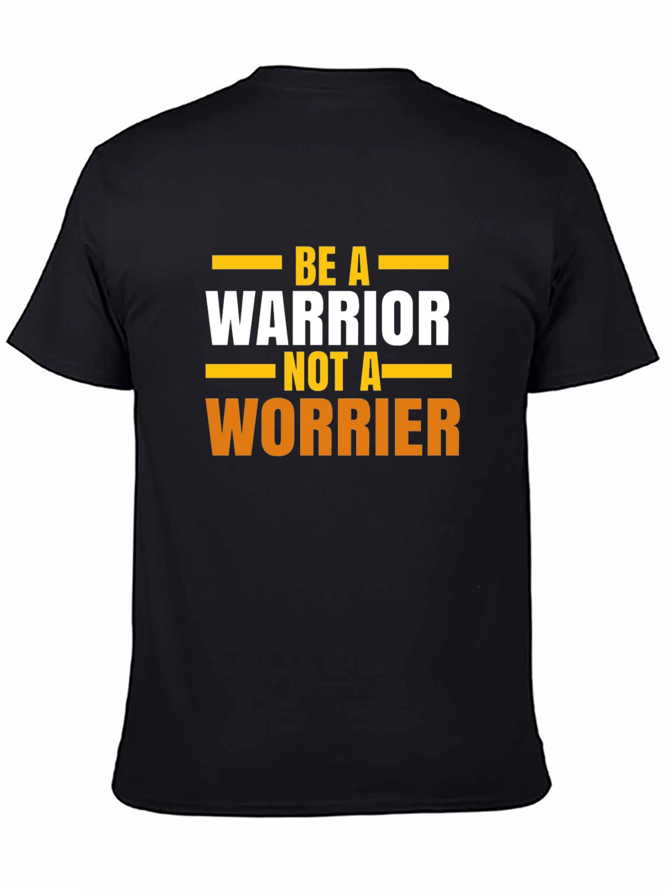 Be A Warrior T-Shirt - Motivational Tee