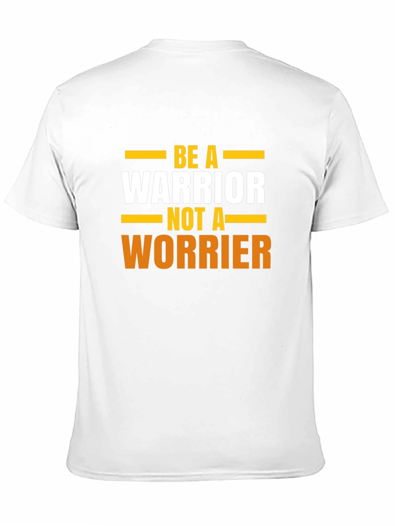 Be A Warrior T-Shirt - Motivational Tee