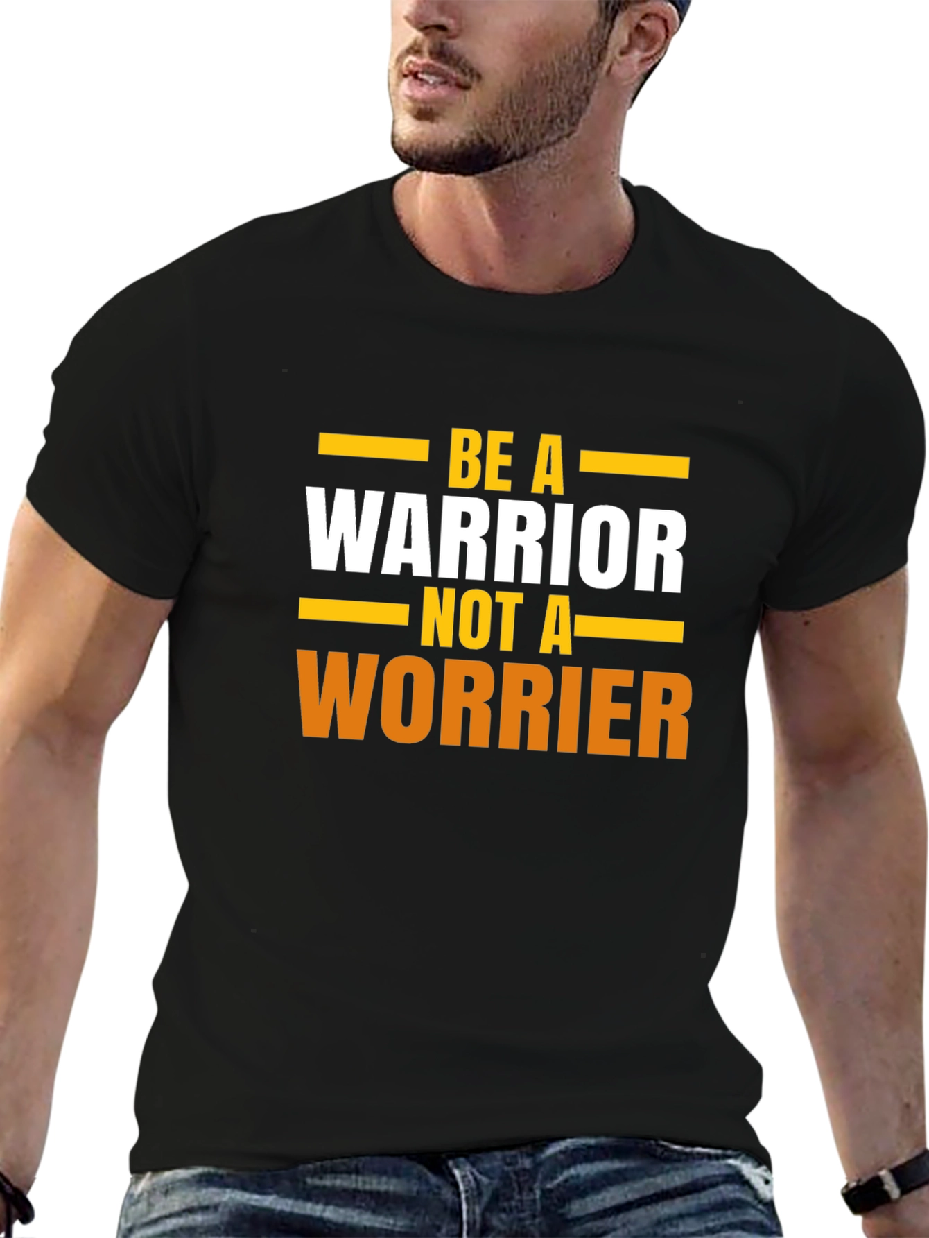 Be A Warrior T-Shirt - Motivational Tee