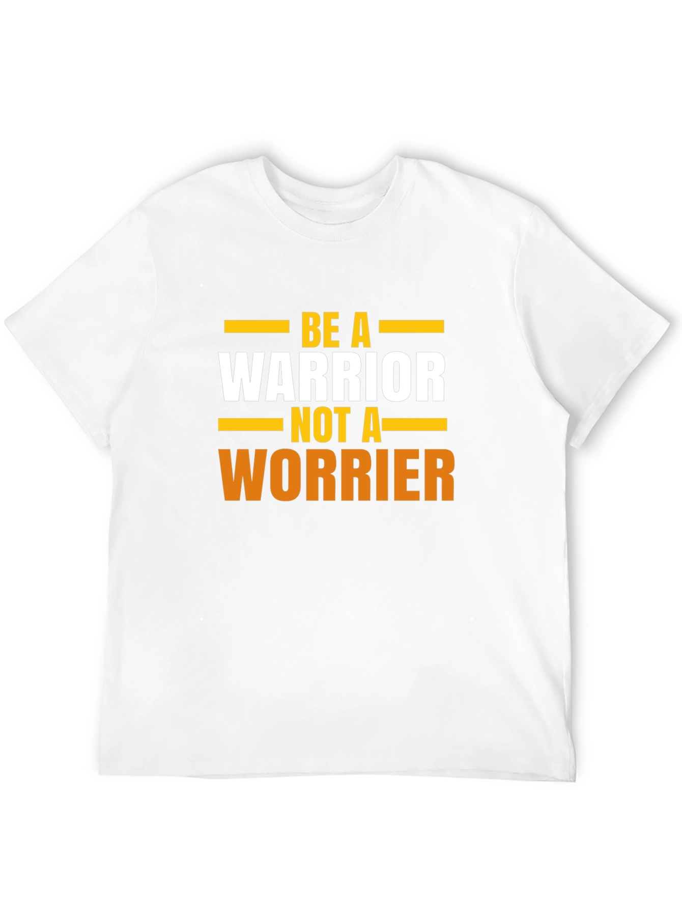 Be A Warrior T-Shirt - Motivational Tee