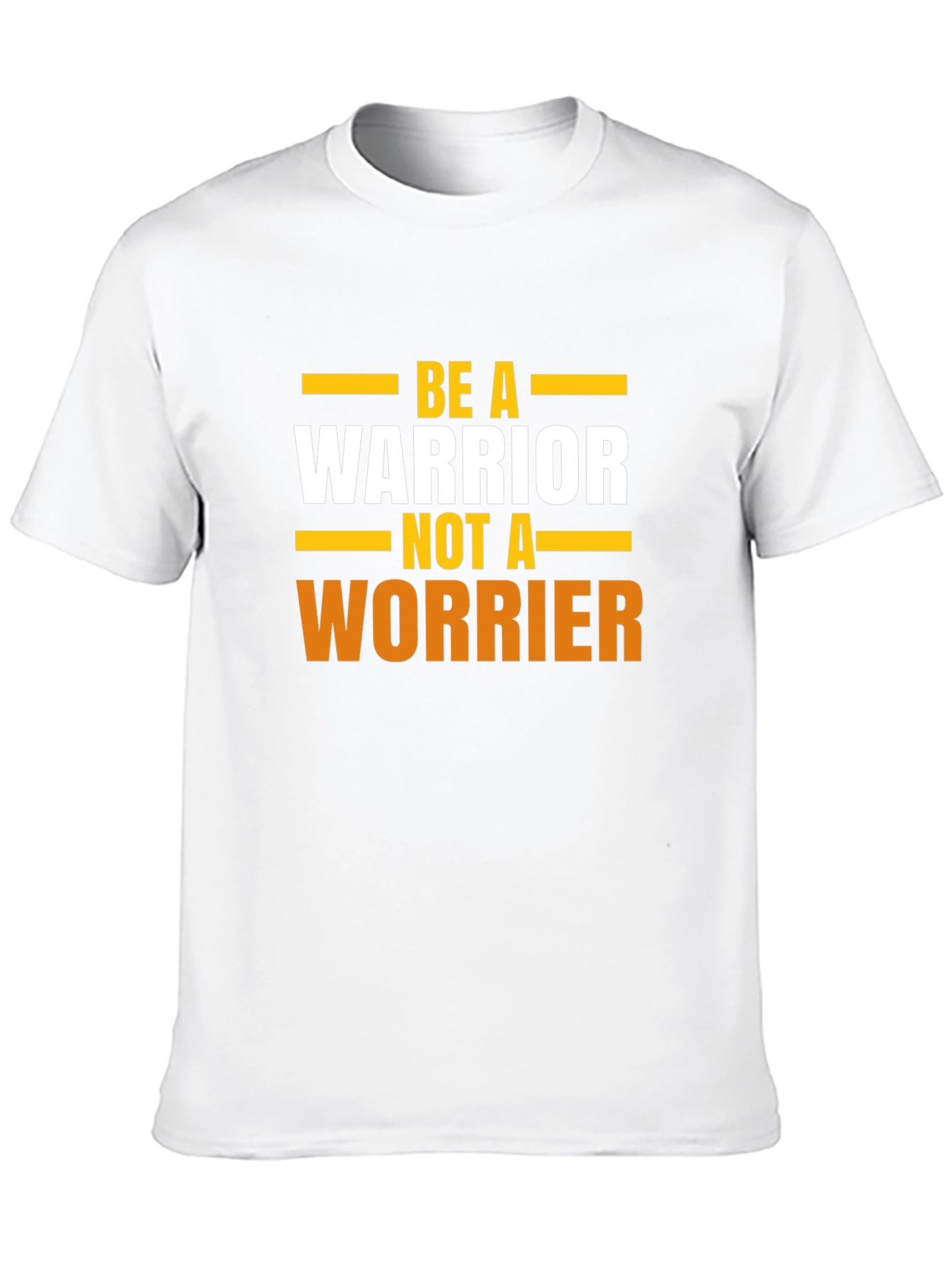 Be A Warrior T-Shirt - Motivational Tee